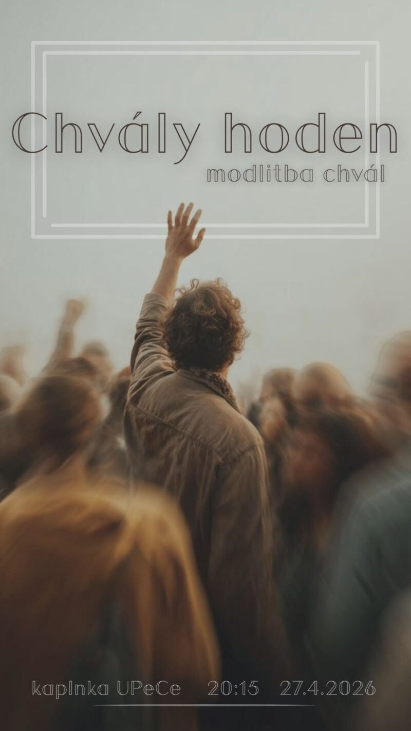 Modlitba chvál pondelok 27.4. o 20:15 v UpeCe kaplnke